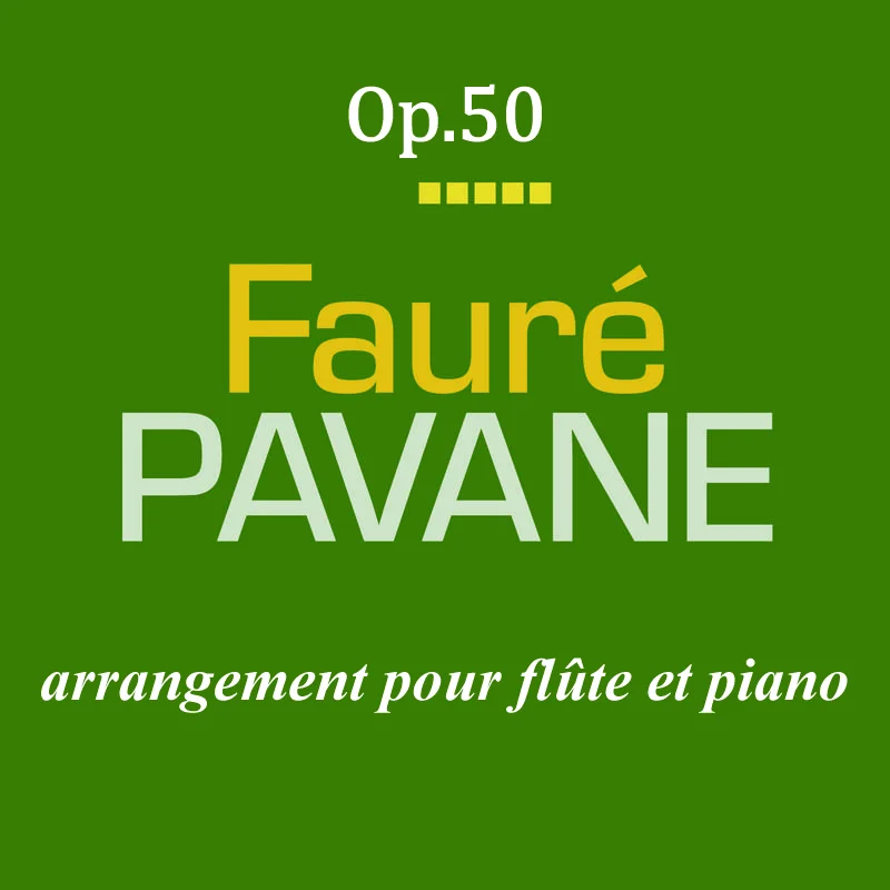 Pavane (Op.50), for Flute or Violin and Piano - Gabriel Fauré (Original - Score and Parts) by poon