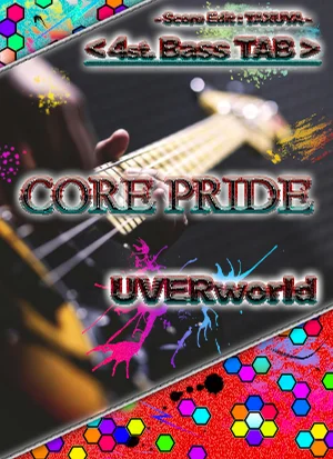 CORE PRIDE - UVERworld (4弦ベース TAB譜) by TAXUYA