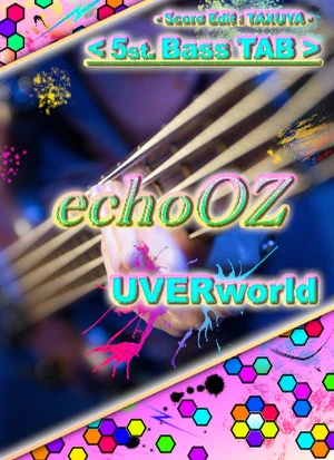 echoOZ - UVERworld (5弦ベース TAB譜) by TAXUYA
