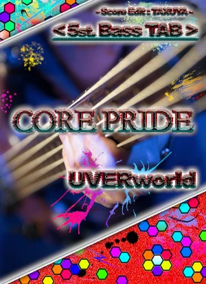 CORE PRIDE - UVERworld (5弦ベース TAB譜) by TAXUYA