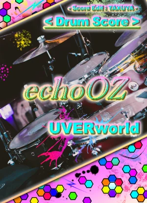 echoOZ - UVERworld (ドラムスコア) by TAXUYA