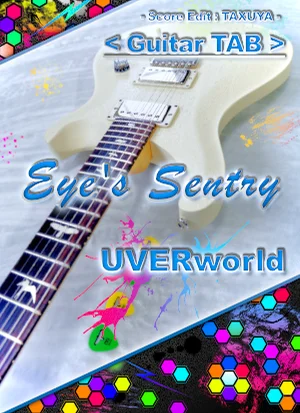 Eye's Sentry - UVERworld (ギター TAB譜) by TAXUYA
