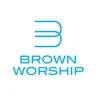 Brown Worship