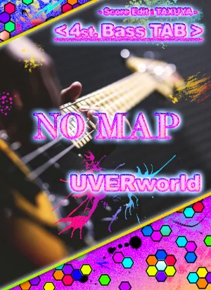 NO MAP - UVERworld (ベース TAB (4弦版)) by TAXUYA