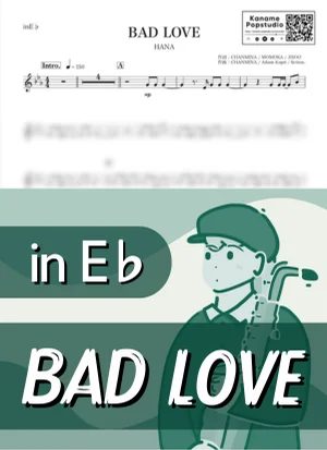 BAD LOVE ( inE♭) - HANA by Kaname@Popstudio