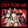 Cry For Me