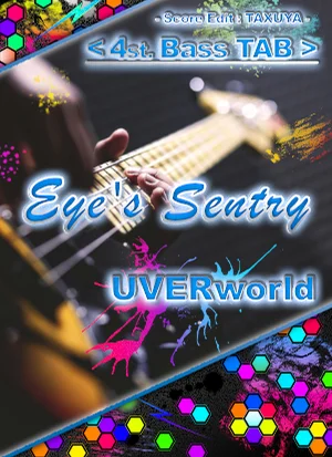 Eye's Sentry - UVERworld (4弦ベース TAB譜) by TAXUYA