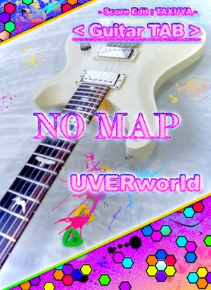 NO MAP - UVERworld (ギター TAB) by TAXUYA