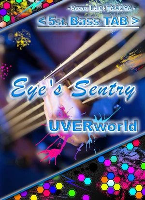 Eye's Sentry - UVERworld (5弦ベース TAB譜) by TAXUYA