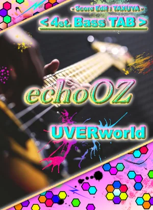 echoOZ - UVERworld (4弦ベース TAB譜) by TAXUYA
