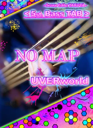 NO MAP - UVERworld (ベース TAB (5弦)) by TAXUYA