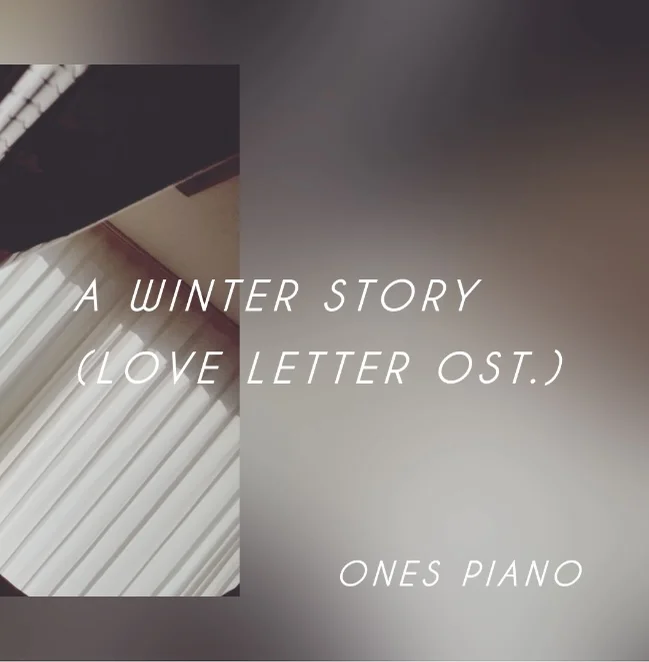 A Winter Story - Love Letter OST. by Ones Piano