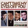 Can't Take My Eyes Off You